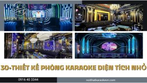 30+ mẫu thiết kế phòng karaoke diện tích nhỏ dưới 20m2