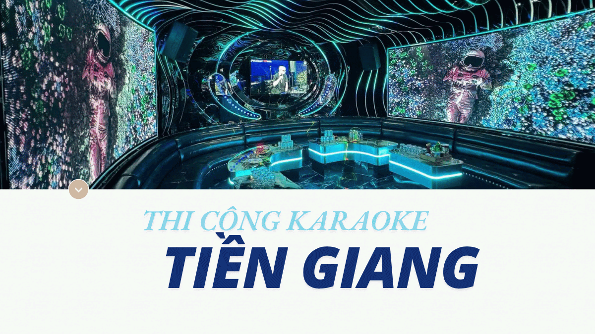 Thiết Kế & Thi Công Karaoke Tại Tiền Giang | A&D Interiors