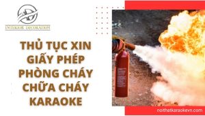 Thủ tục xin giấy phép phòng cháy chữa cháy karaoke
