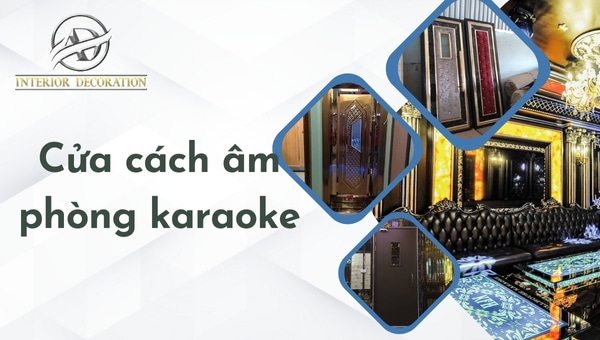 20+ Cửa cách âm phòng karaoke CHỐNG ỒN CHỐNG CHÁY