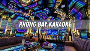 30+ Mẫu phòng bay karaoke "chất như nước cất" cho dân chơi