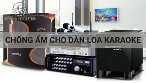 7 Mẹo chống ẩm cho dàn loa khi vào mùa mưa, mùa nồm