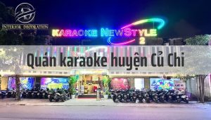 TOP 8 quán karaoke huyện Củ Chi phòng hát rộng, âm thanh hay