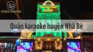 TOP 7 quán karaoke huyện Nhà Bè cực cháy do dân chơi