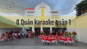 TOP 8 quán karaoke quận 1 có âm thanh, ánh sáng chất lượng