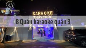 TOP 7 quán karaoke quận 3 có dịch vụ và dàn âm thanh tốt nhất
