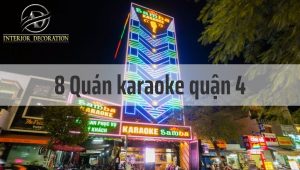 TOP 8 quán karaoke quận 4 sang trọng, tiếp khách cực chất