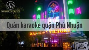 TOP 5 quán karaoke quận Phú Nhuận thiết kế hiện đại nhất