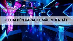20+ Loại đèn karaoke không thể thiếu trong các phòng hát
