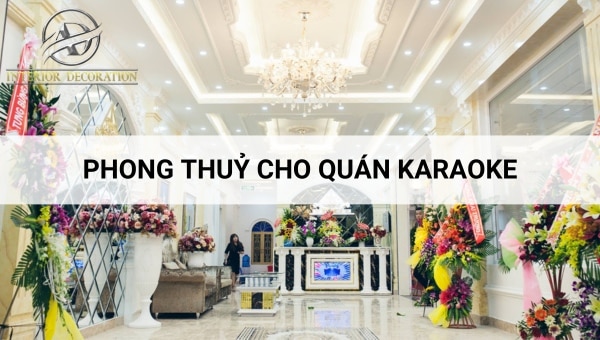 Phong Thuy Cho Quan Karaoke (1)